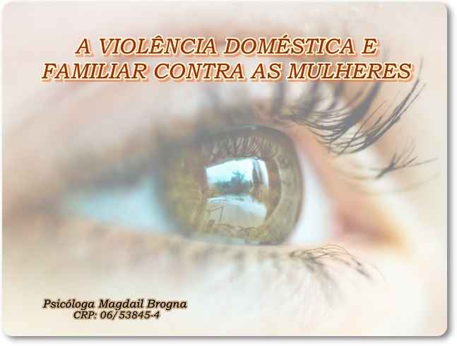 Violência doméstica e familiar contra as mulheres