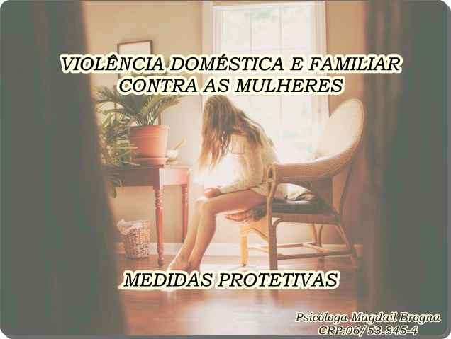 Violência doméstica e familiar contra as mulheres: medidas protetivas