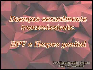 Doenças sexualmente transmissíveis: HPV e Herpes