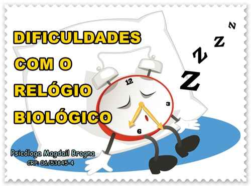 Dificuldades com o relógio biológico